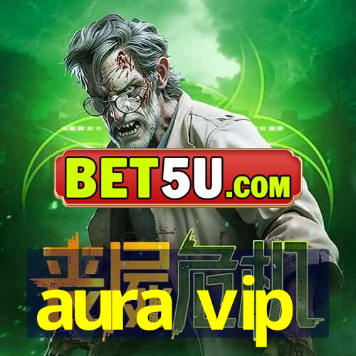 aura vip